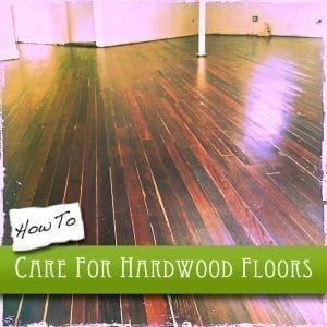How To Care For Hardwood Floors