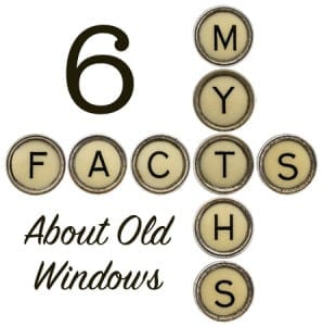 6 myths about old windows