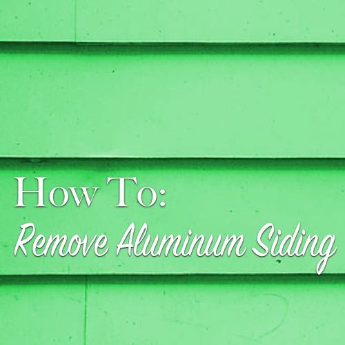 How To Remove Aluminum Siding The Craftsman Blog