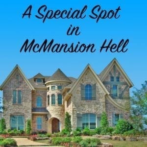 a special spot in McMansion Hell