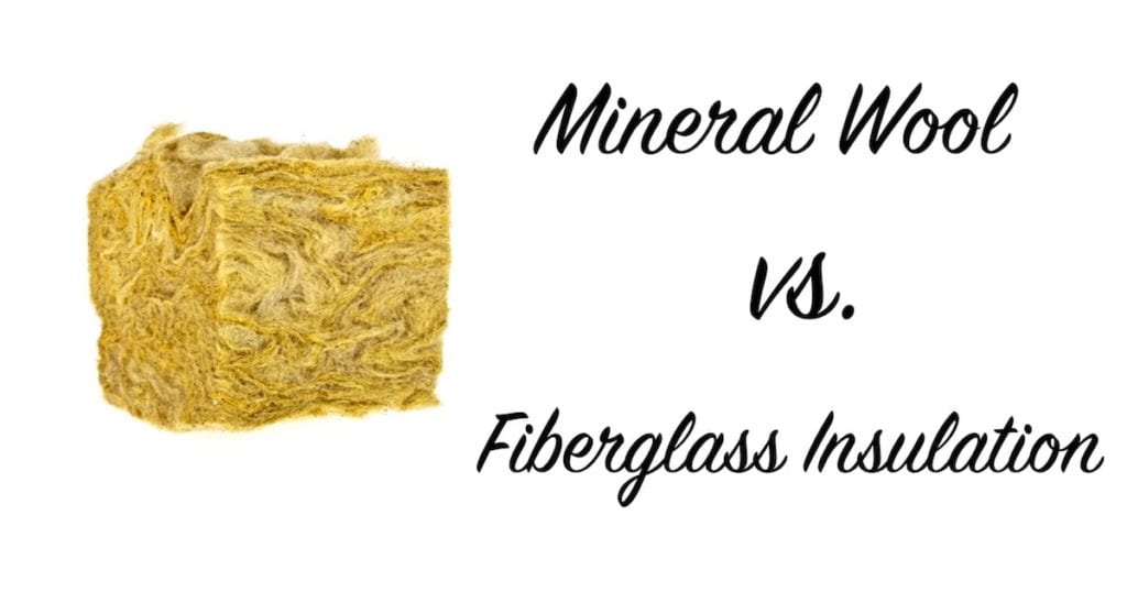 Mineral Wool Vs. Fiberglass Insulation | The Craftsman Blog