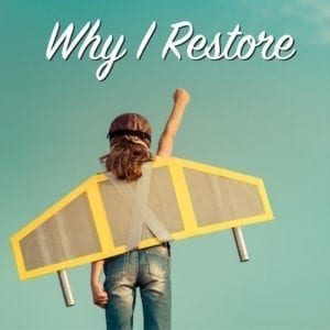 Why I Restore