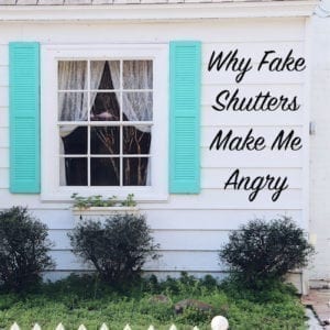 why fake shutters make me angry
