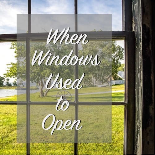 when windows used to open