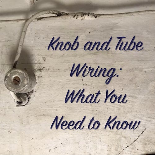 knob and tube wiring what you need to know