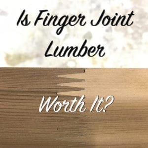is finger joint lumber worth it