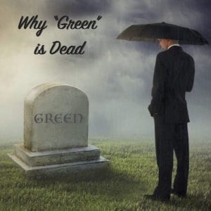 why green is dead