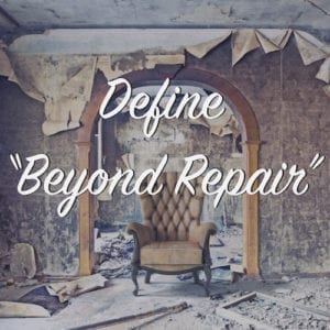 define beyond repair
