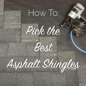 how to pick the best asphalt shingles