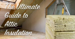 the ultimate guide to attic insulation
