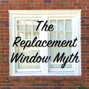 replacement window myth