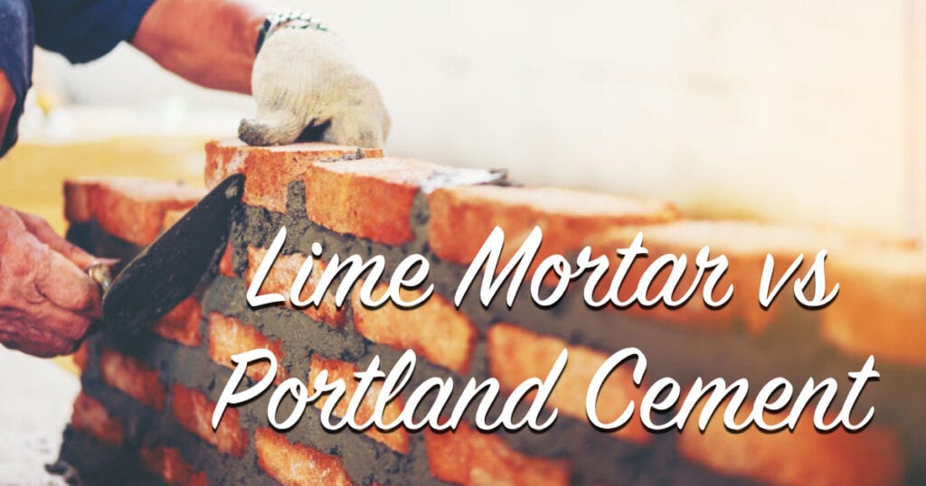 Lime Mortar vs Portland Cement | The Craftsman Blog