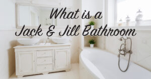 What is a Jack & Jill Bathroom