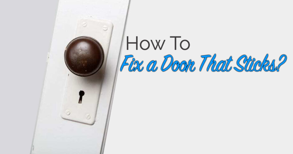 how_to_fix_a_door_that_sticks | The Craftsman Blog