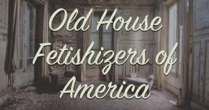old house fetish